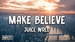 Juice WRLD  Make Believe Lyrics [upl. by Anahgem890]