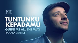 Maher Zain  Tuntunku KepadaMu Guide Me All The Way  Bahasa Version  Official Lyric Video [upl. by Suiratnod]