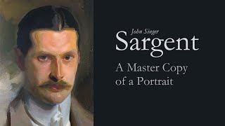 Painting a Master Copy after John Singer Sargent [upl. by Meier]