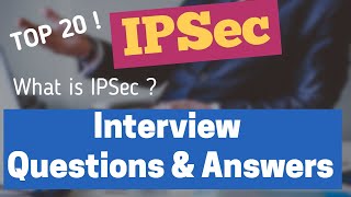 IPSec Interview Questions and Answers  Top 20 IPSec Questions [upl. by Veta]