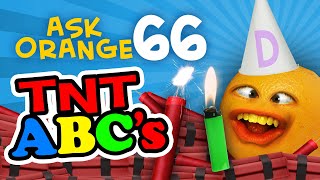 Annoying Orange  Ask Orange 66 TNT ABCs [upl. by Brockie]