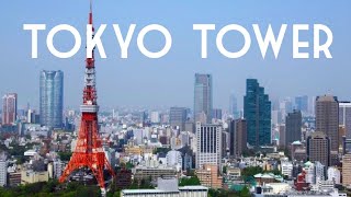 The Complete Tour of Tokyo Tower  Amazing Tokyo Views [upl. by Dorsy]