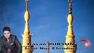 Hasan Dursun  İsmi Nur Efendim  en güzel ilahiler  ilahi dinle  en çok dinlenen ilahiler [upl. by Garibull]