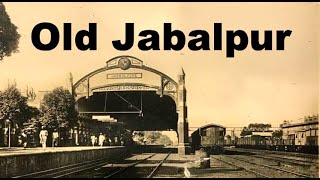 1800 and 1900 Jabalpur  Old and Rare Photos [upl. by Layne]