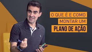 PLANO DE AÇÃO O QUE É E COMO MONTAR UM [upl. by Akim502]