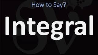 How to Pronounce Integral CORRECTLY [upl. by Jabez]