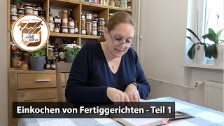 Einkochen von Fertiggerichten  Teil 1 [upl. by Anett]