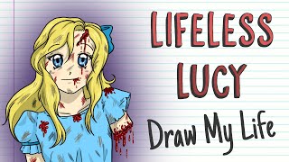 LIFELESS LUCY  Draw My Life [upl. by Dolloff87]