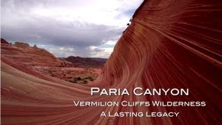 Paria CanyonVermilion Cliffs Wilderness  A Lasting Legacy [upl. by Tonl]