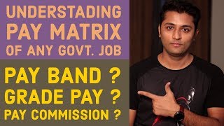 Understanding The Salary StructurePay Matrix Of Any Govt Job  Latest Pay  Grade Pay  Pay Band [upl. by Kowtko]