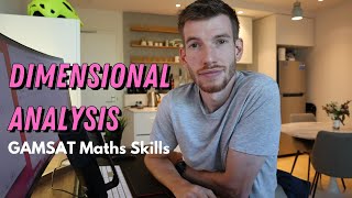 How To Do Dimensional Analysis  GAMSAT Maths Skills  Section 3 [upl. by Ondrea551]