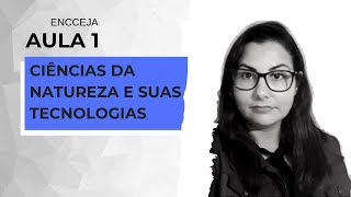 AULA 1  ENCCEJA  CIÊNCIAS DA NATUREZA E SUAS TECNOLOGIAS [upl. by Annadiane]