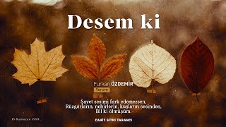 Desem ki  Cahit Sıtkı Tarancı [upl. by Ecinrev]