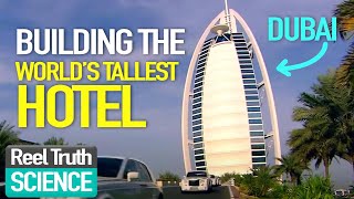 Megastructures Building the Burj Al Arab  Dubai Engineering Documentary  Reel Truth Science [upl. by Raffaello]