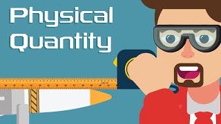 What are Physical Quantities [upl. by Evilc88]