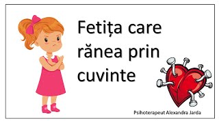 Fetița care rănea prin cuvinte de Alexandra Jarda Poveste terapeutică [upl. by Allets286]