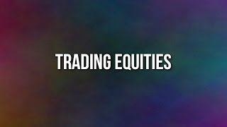 Equities Trading Tutorial old [upl. by Acim]