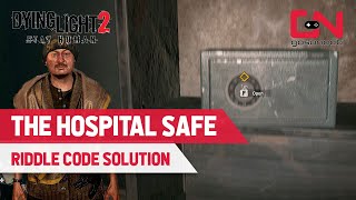 Dying Light 2 Hospital Safe Code Riddle Solution [upl. by Armin]