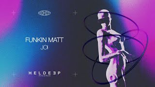 Funkin Matt  Joi Official Audio [upl. by Gytle]