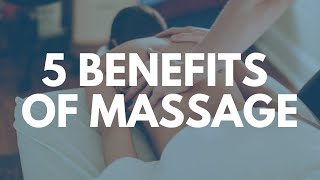 The 5 Amazing Benefits of Massage Therapy and the 1 Myth [upl. by Ahsiekahs]