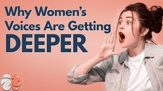 Why Womens Voices Are Getting Deeper [upl. by Adniral136]