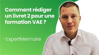 Comment Rédiger un Livret 2 dans le cadre dune formation en VAE [upl. by Assenat]