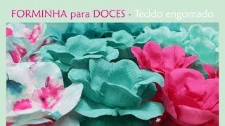 Como Fazer Forminha para Doces Finos  Em tecido [upl. by Nita]